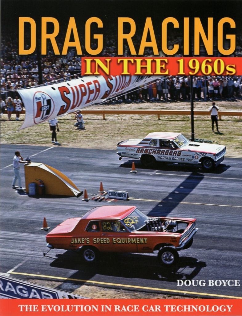 Drag Racing in the 1960s: The Evolution In Race Car Technology by Doug ...